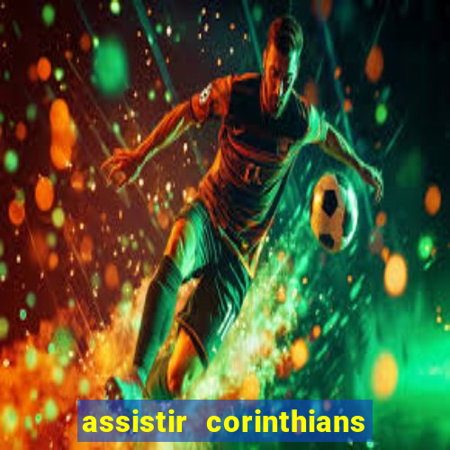 assistir corinthians no futemax